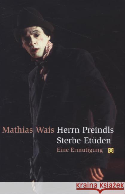 Herrn Preindls Sterbe-Etüden : Eine Ermutigung Wais, Mathias 9783932161834