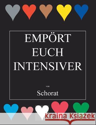 Empört euch intensiver Schorat, Wolfgang 9783932209338 Tonstrom Verlag