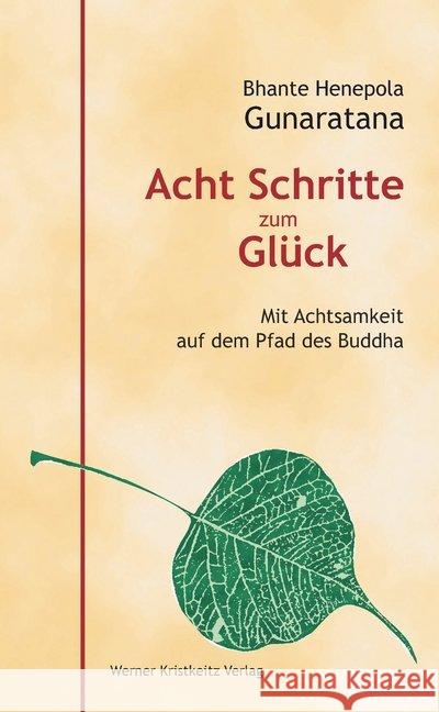 Acht Schritte zum Glück : Mit Achtsamkeit auf dem Pfad des Buddha Gunaratana, Henepola Bhante 9783932337796