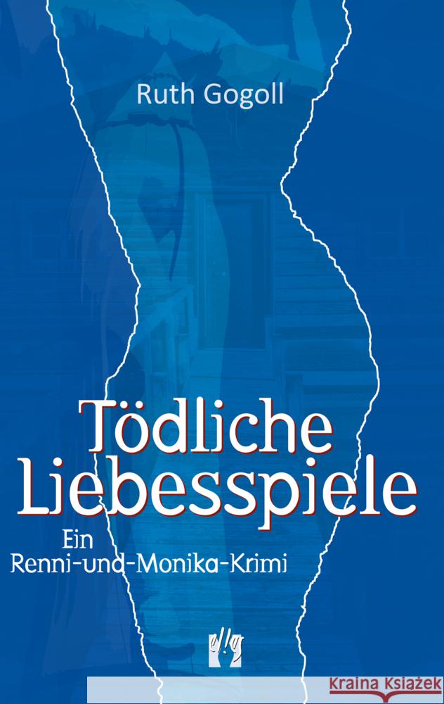 Tödliche Liebesspiele: Lesbenkrimi Gogoll, Ruth   9783932499081 Elles