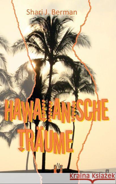 Hawaiianische Träume : Liebesroman Berman, Shari J. Hansen-Schmidt, Anja  9783932499159