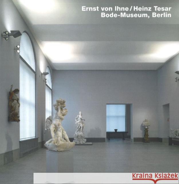 Ernst von Ihne / Heinz Tesar Bode Museum, Berlin: Bode-Museum, Berlin Gottfried Knapp 9783932565632 Edition Axel Menges