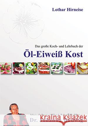 Das große Koch- und Lehrbuch der Öl-Eiweiß Kost Hirneise, Lothar 9783932576799 Sensei Verlag