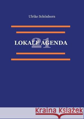 Lokale Agenda 21. Ulrike Schonborn 9783932602344 Ibidem Press