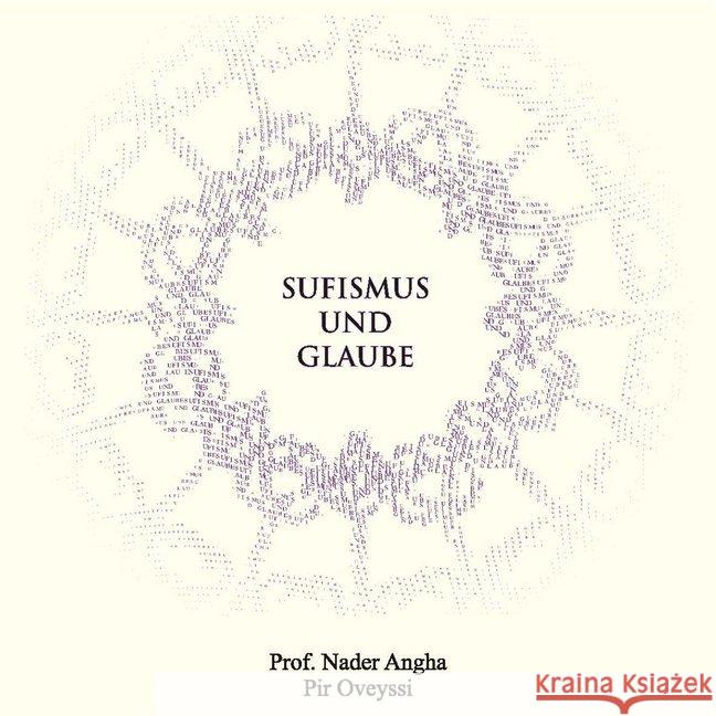 Sufismus und Glaube, m. 1 Audio-CD, m. 1 Buch : Lesung Angha, Nader 9783932689970 M.T.O. Shahmaghsoudi