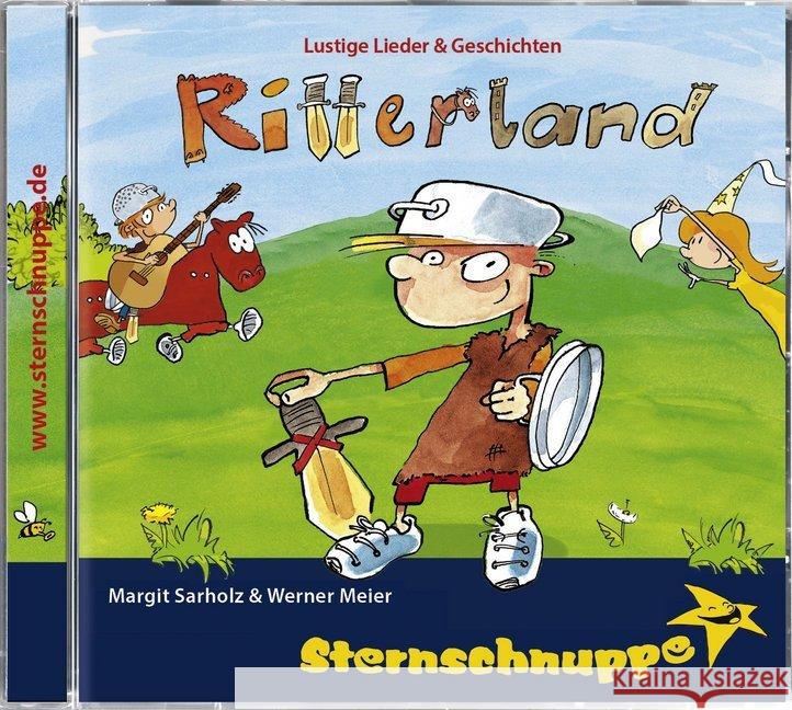 Ritterland, 1 CD-Audio : Rostfreie, rüstige, lustige Ritterlieder, verrückt verreimt & verspielt vertont Sternschnuppe: Sarholz & Meier; Sarholz, Margit; Meier, Werner 9783932703423