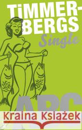 Timmerbergs Single-ABC, Timmerbergs Beziehungs-ABC Timmerberg, Helge   9783932927355 Solibro Verlag