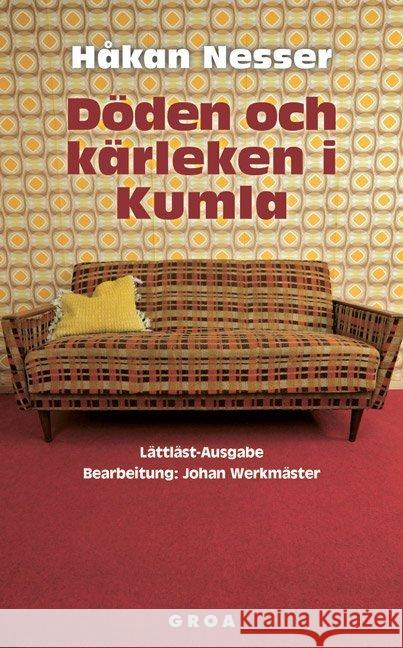 Döden och kärleken i Kumla : Und Piccadilly Circus liegt nicht in Kumla, Nacherzählung der schwedischen Ausgabe. Lättläst-Ausgabe Nesser, Håkan 9783933119759
