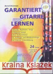 Garantiert Gitarre lernen, m. Audio-CD : Akkorde, Rhythmen, Songs erfolgreich lernen ohne Vorkenntnisse für Anfänger und Wiedereinsteiger mit Internet Unterstützung. 24 Songs Brümmer, Bernd   9783933136169 Alfred Music Publishing