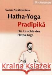 Hatha-Yoga Pradipikâ : Die Leuchte des Hatha-Yoga Swatmarama, Swami   9783933321619