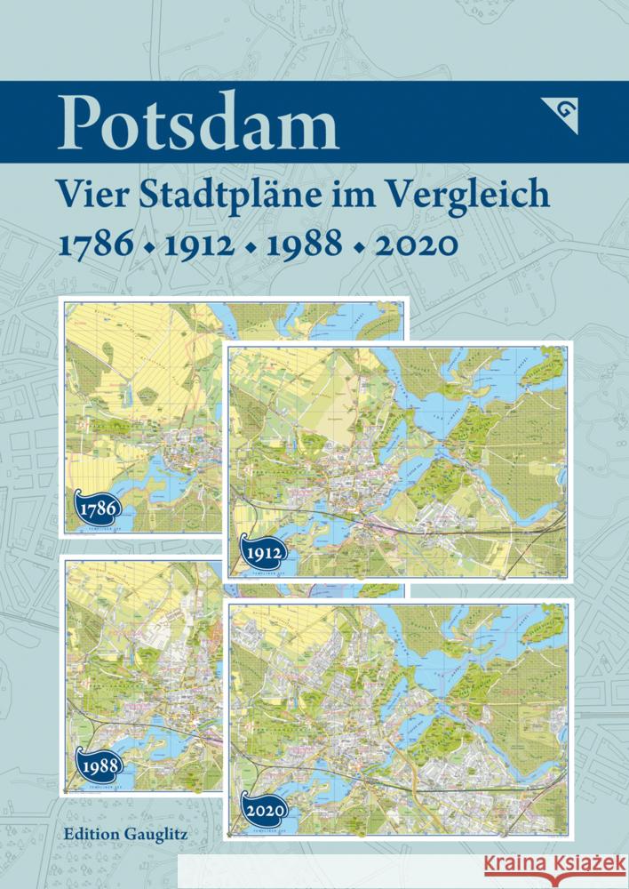 Potsdam - Vier Stadtpläne im Vergleich - 1786, 1912, 1988, 2020 Gauglitz, Gerd 9783933502476