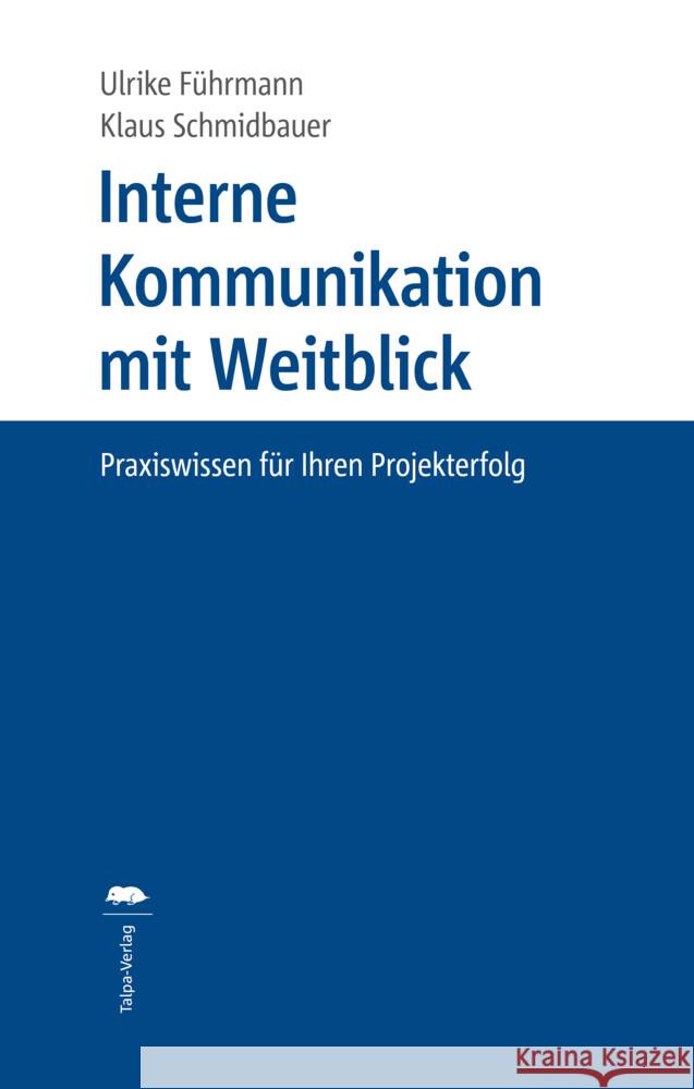 Interne Kommunikation mit Weitblick Führmann, Ulrike, Schmidbauer, Klaus 9783933689177