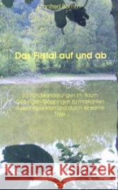 Das Filstal auf und ab : 30 Rundwanderungen im Raum Geislingen-Göppingen zu markanten Aussichtspunkten und durch einsame Täler Bomm, Manfred   9783934071452 Kinzel