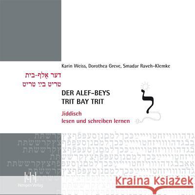 Der alef-beys, trit bay trit : Jiddisch lesen und schreiben lernen Dorothea Greve Smadar Raveh-Klemke Karin Weiss 9783934106079