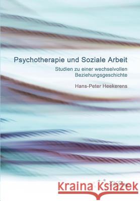 Psychotherapie und Soziale Arbeit Hans-Peter Heekerens 9783934247895 Zks-Verlag