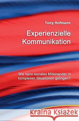 Experienzielle Kommunikation Hofmann Tony 9783934247949