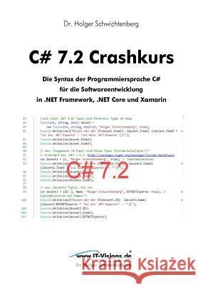 C# 7.2 Crashkurs: Die Syntax der Programmiersprache C# für die Softwareentwicklung in .NET Framework, .NET Core und Xamarin Schwichtenberg, Holger 9783934279308