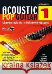 Acoustic Pop Guitar 1: Gitarrenschule MIT 18 Bekannte Popsongs  9783934958128 Edition DUX GbR. Gerhard Halbig