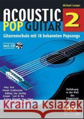 Acoustic Pop Guitar, m. Audio-CD. Bd.2 : Gitarrenschule mit 18 bekannten Popsongs. Einführung in die Welt des Fingerstyle Langer, Michael   9783934958432