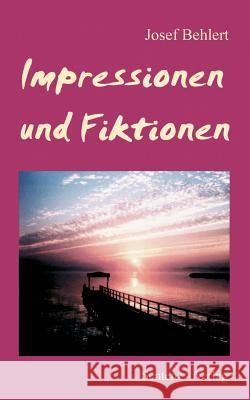 Impressionen und Fiktionen Josef Behlert 9783934998056