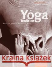 Die Yoga Tradition : Geschichte, Literatur, Philosophie & Praxis. Vorw. v. Ken Wilber Feuerstein, Georg   9783935001069 Yoga Verlag