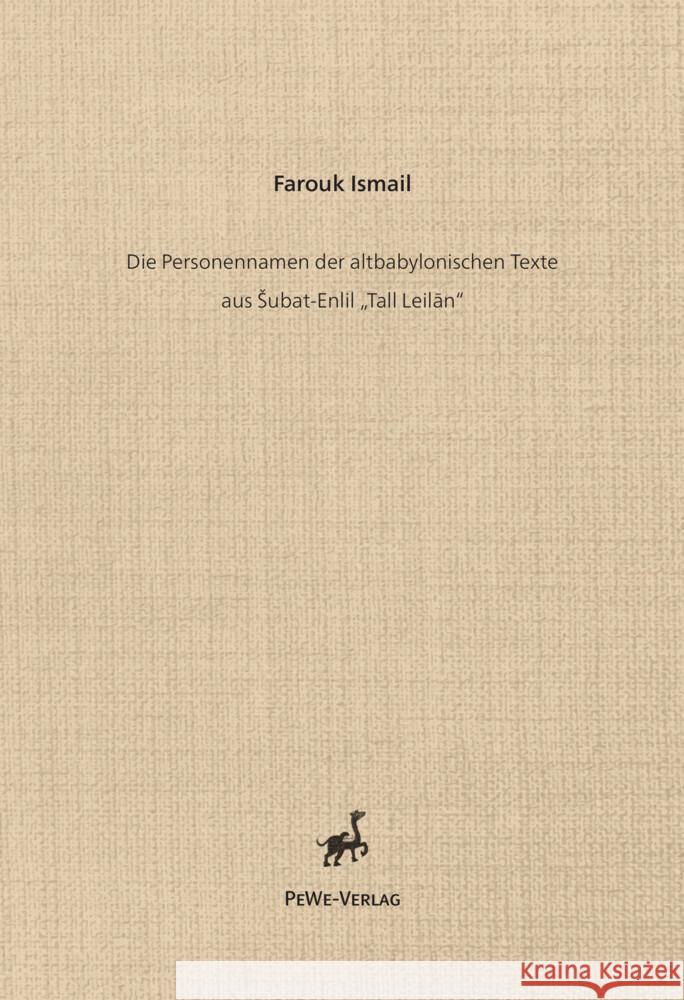 Die Personennamen Der Altbabylonischen Texte Aus Subat-Enlil 'Tall Leilan' Farouk Ismail 9783935012508 Pewe-Verlag