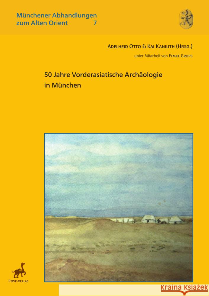 50 Jahre Vorderasiatische Archäologie in München: DE K. Kaniuth A. Otto 9783935012522 Pewe-Verlag