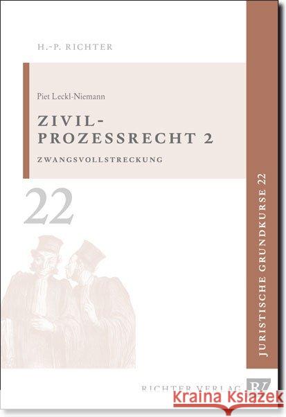 Zivilprozessrecht 2 : Zwangsvollstreckungsrecht Leckl, Piet 9783935150309 Richter Dänischenhagen