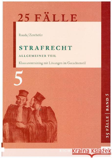 Strafrecht Allgemeiner Teil : Klaurentraining im Gutachtenstil Rauda, Christian; Zenthöfer, Jochen 9783935150675