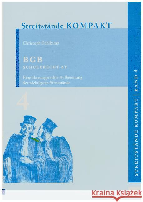 BGB Schuldrecht Besonderer Teil : Eine Klausurgerechte Aufbereitung der wichtigsten Streitstände des Schuldrecht BT Dahlkamp, Christoph 9783935150750