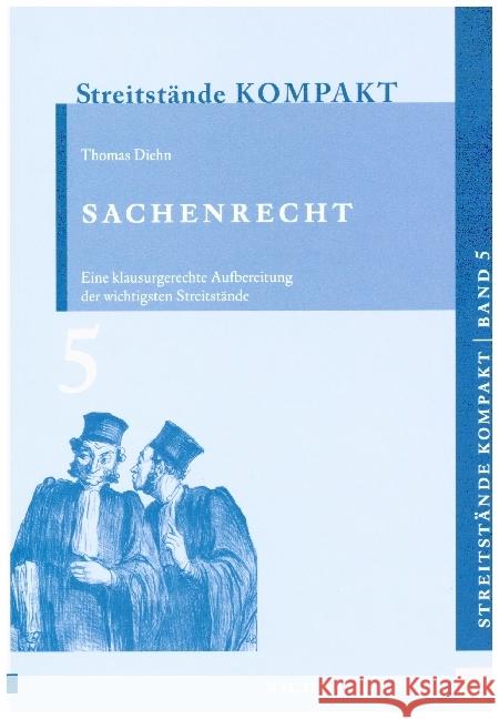 Sachenrecht : Eine klausurgerechte Aufbereitung der wichtigsten Streitstände des Sachenrechts Diehn, Thomas 9783935150828