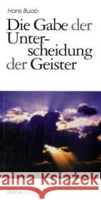 Die Gabe der Unterscheidung der Geister Buob, Hans   9783935189248 Unio Verlag