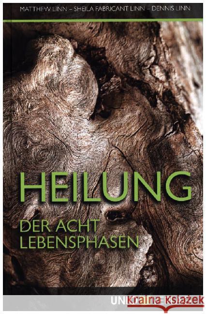 Heilung der acht Lebensphasen Linn, Matthew; Fabricant, Sheila Linn; Linn, Dennis 9783935189446 Unio Verlag