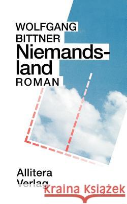 Niemandsland Bittner, Wolfgang   9783935284905 BUCH & media