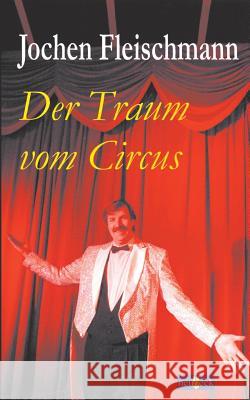Der Traum vom Circus Jochen Fleischmann 9783935377089