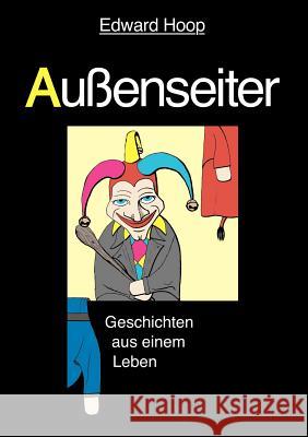 Außenseiter: Geschichten aus einem Leben Edward Hoop 9783935441148 Books on Demand