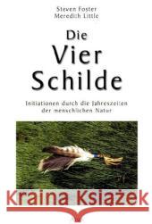 Die Vier Schilde : Initiation durch die Jahreszeiten der menschlichen Natur Foster, Steven Little, Meredith  9783935581721 Arun-Verlag