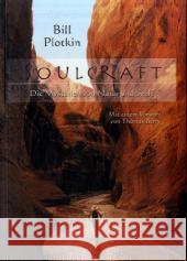 Soulcraft : Die Mysterien von Natur und Seele. Mit einem Vorwort von Thomas Berry Plotkin, Bill   9783935581769 Arun-Verlag