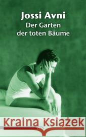 Der Garten der toten Bäume : Liebesbriefe eines Ungekannten Avni, Jossi Hacker, Katharina Lemke, Markus  9783935596879