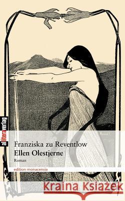 Ellen Olestjerne Reventlow, Franziska Gräfin zu   9783935877527 BUCH & media