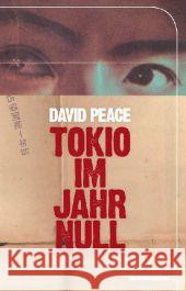 Tokio im Jahr Null : Roman. Ausgezeichnet mit dem Deutschen Krimi-Preis, Kategorie International 2010 Peace, David Torberg, Peter  9783935890656 Liebeskind