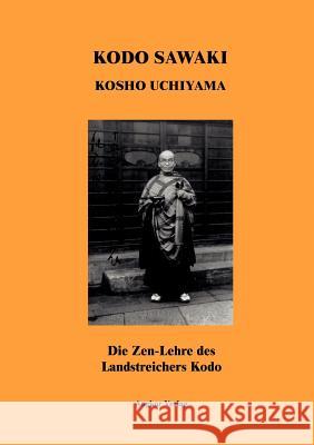 Die Zen-Lehre des Landstreichers Kodo Sawaki, Kodo 9783936018516 Angkor