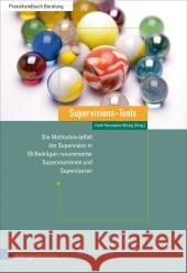 Supervisions-Tools : Die Methodenvielfalt der Supervision in 55 Beiträgen renommierter Supervisorinnen und Supervisoren Neumann-Wirsig, Heidi   9783936075816