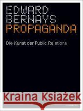 Propaganda : Die Kunst der Public Relations Bernays, Edward   9783936086355 Orange Press