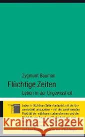 Flüchtige Zeiten : Leben in der Ungewissheit Bauman, Zygmunt Barth, Richard  9783936096927 Hamburger Edition