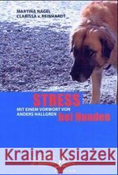 Stress bei Hunden : Vorw. v. Anders Hallgren Nagel, Martina Reinhardt, Clarissa von  9783936188042