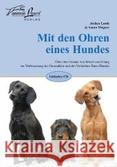 Mit den Ohren eines Hundes, m. Audio-CD : Über den Einsatz von Musik und Klang zur Verbesserung der Gesundheit und des Verhaltens Ihres Hundes Leeds, Joshua Wagner, Susan  9783936188486 Animal Learn Verlag