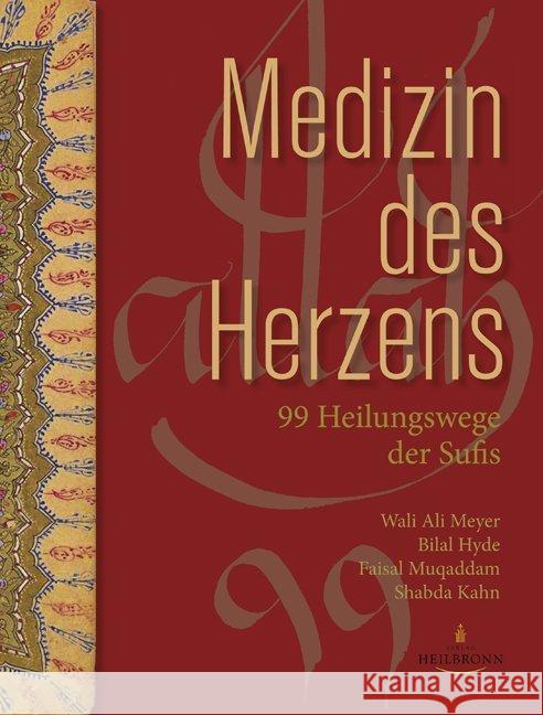 Medizin des Herzens : 99 Heilungswege der Sufis Meyer, Wali Ali 9783936246209