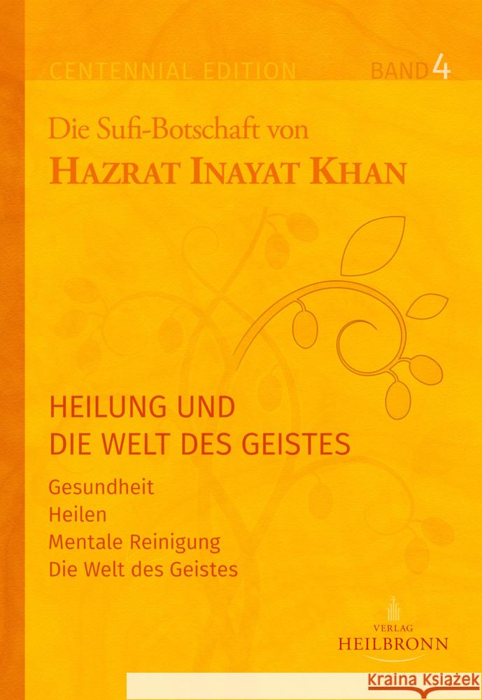 Gesamtausgabe Band 4: Heilung und die Welt des Geistes Inayat Khan, Hazrat 9783936246476 Heilbronn Verlag