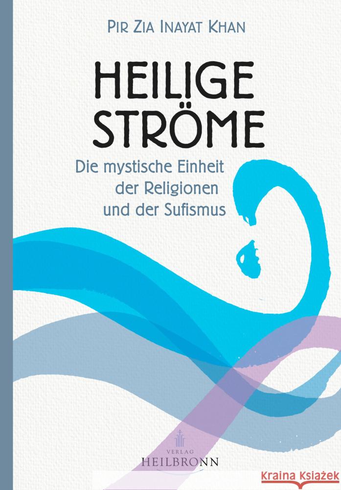 Heilige Ströme Inayat Khan, Pir Zia 9783936246537 Heilbronn Verlag